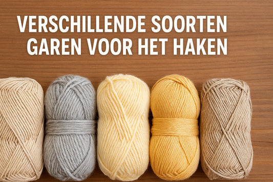 Haakgaren soorten uitgelegd: welk garen kies je voor jouw haakproject?